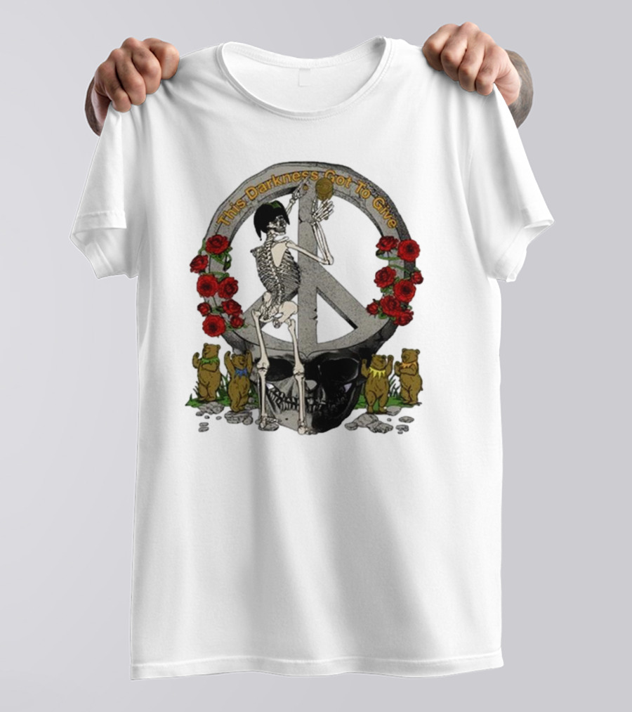 Dead And Company Forever Grateful This Darkness Got To Give Peace Skeleton Roses Dancing Bears T-Shirt