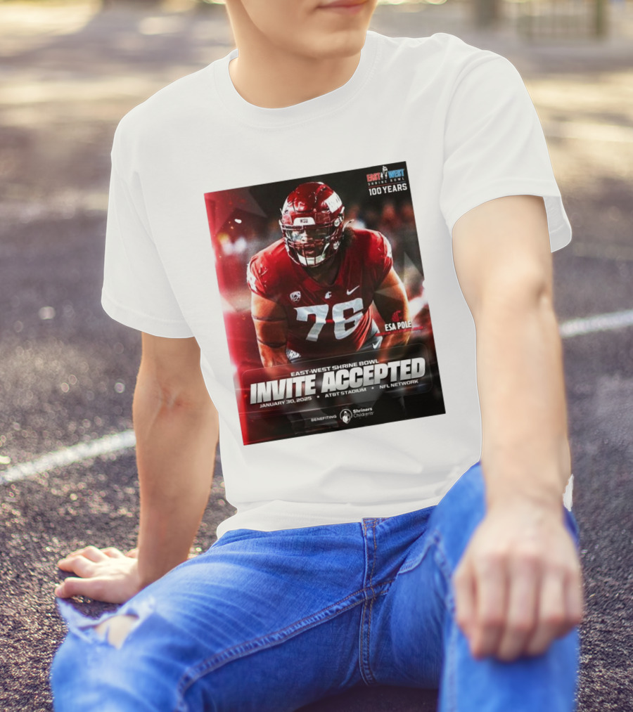 Esa Pole Washington State Cougars East-West Shrine Bowl Invite Accepted January 30, 2025 AT&T Stadium NFL Network T-Shirt