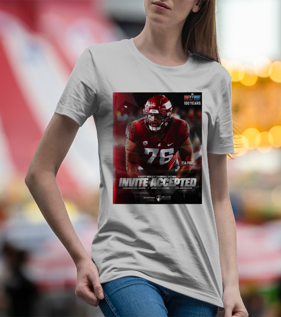 Esa Pole Washington State Cougars East-West Shrine Bowl Invite Accepted January 30, 2025 AT&T Stadium NFL Network T-Shirt