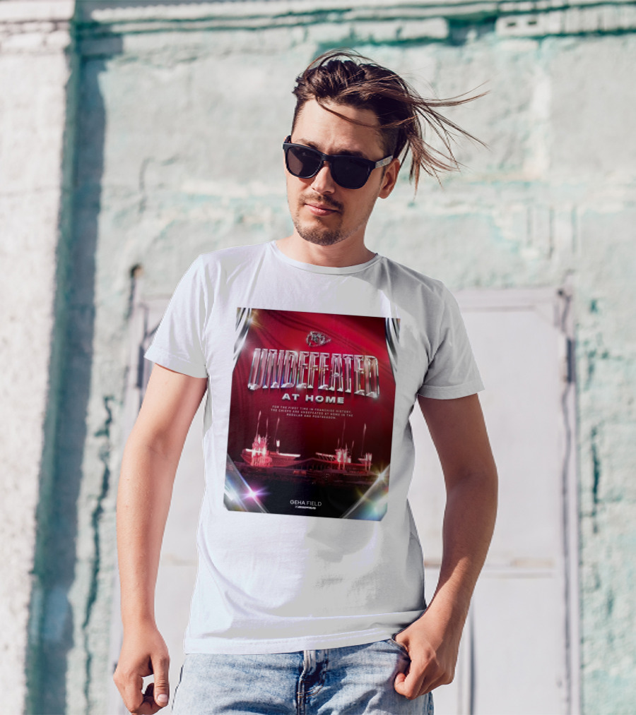 Undefeated At Home For The First Time In Franchise History Chiefs Regular And Postseason GEHA Field Arrowhead T-Shirt