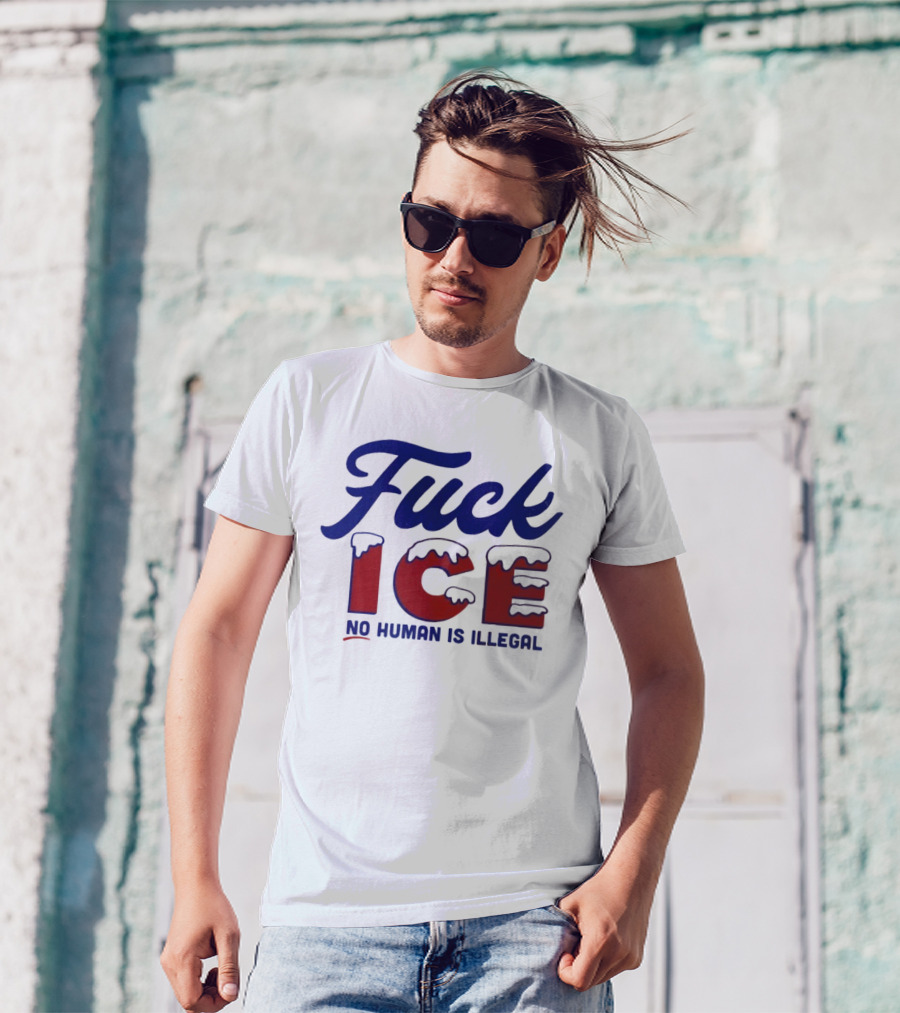 Fuck ICE No Human Is Illegal T-Shirt