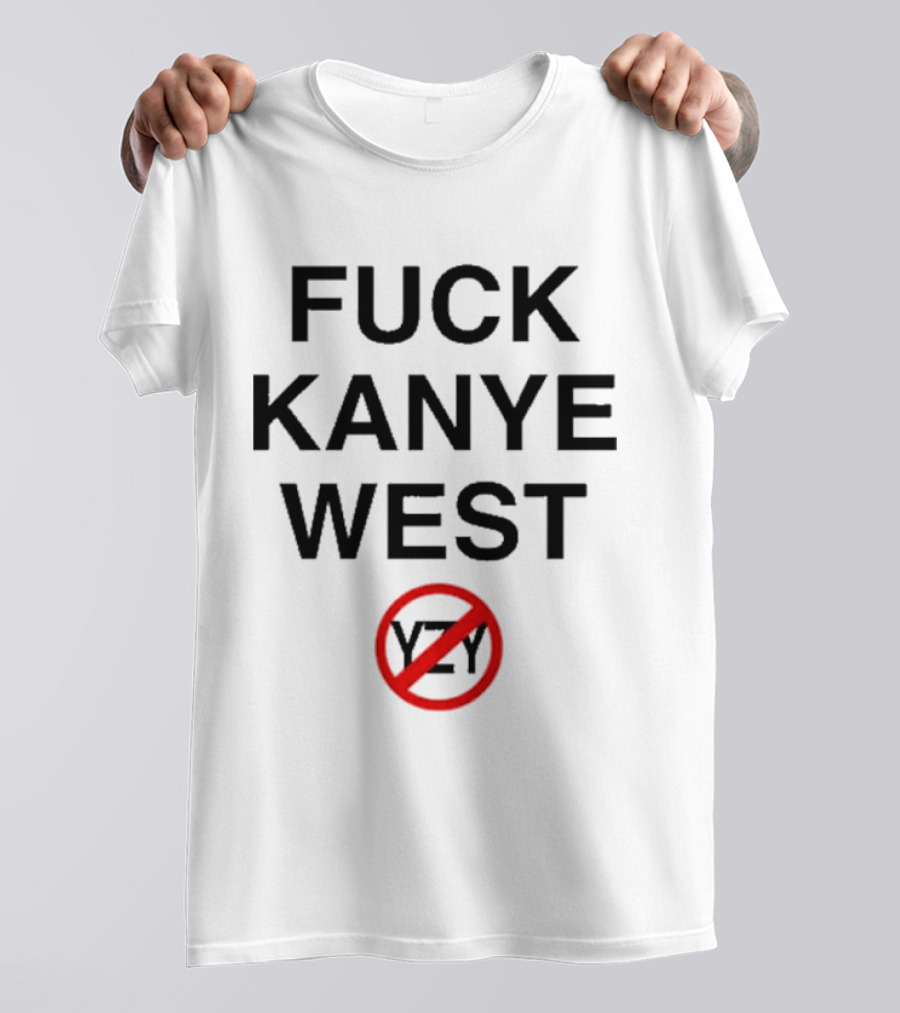 Fuck Kanye West T-Shirt
