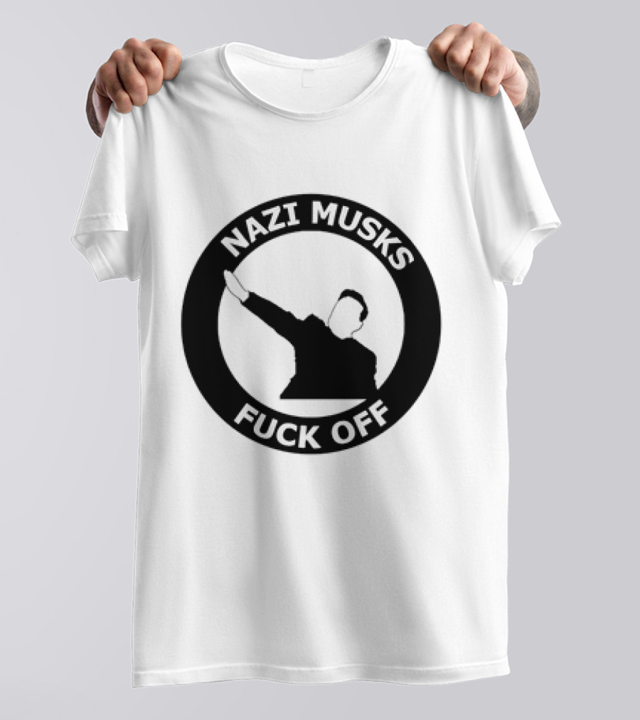 Fuck Off Nazi Musk T-Shirt