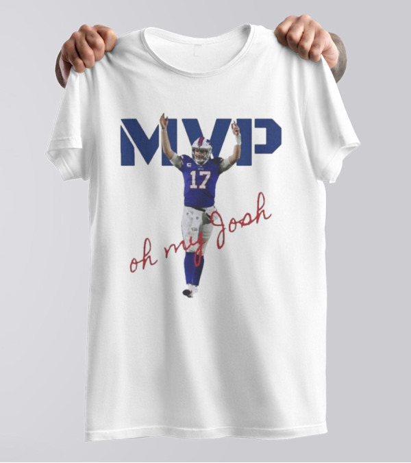 MVP Oh My Josh Allen 17 Football Humor T-Shirt