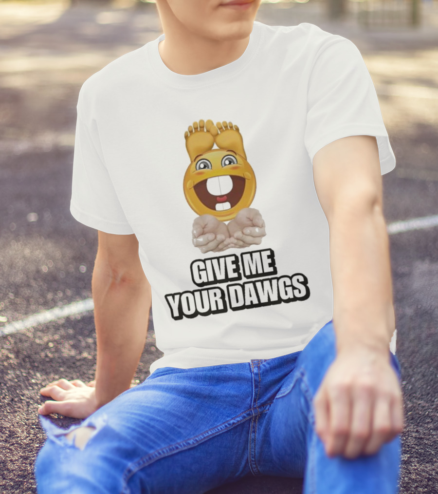 Give Me Your Dawgs Emoji Feet And Hands T-Shirt