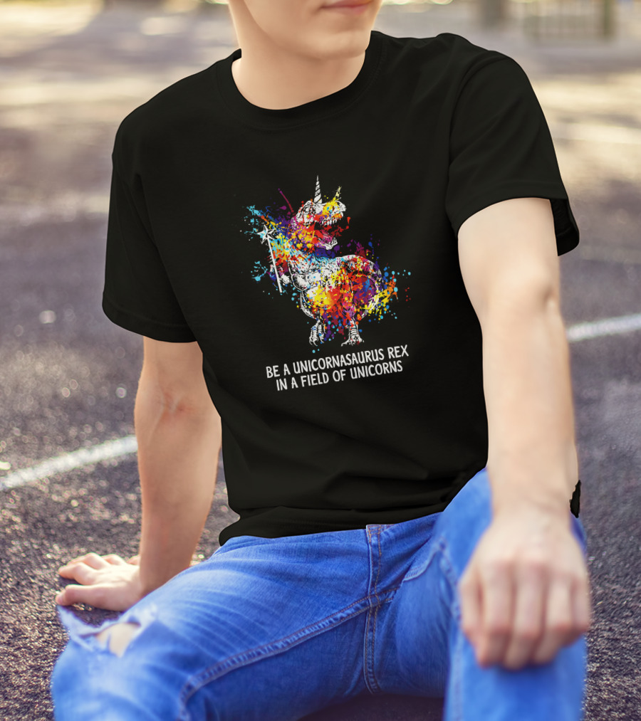 Be A Unicornasaurus Rex In A Field Of Unicorns Colorful Splatter Dinosaur T-Shirt