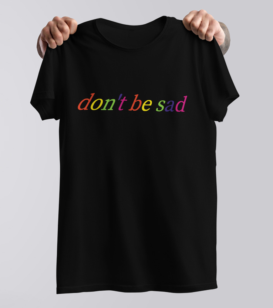 Don't Be Sad Scotty Sire Merch T-Shirt