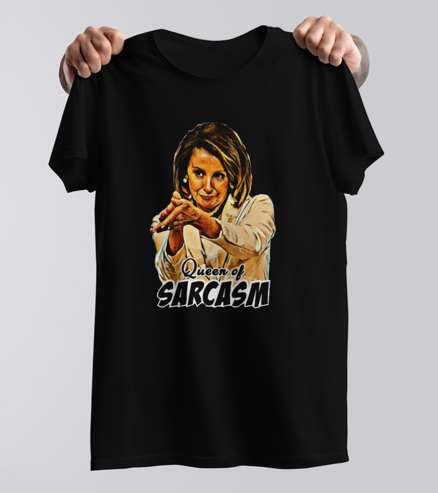 Queen Of Sarcasm Nancy Pelosi T-Shirt