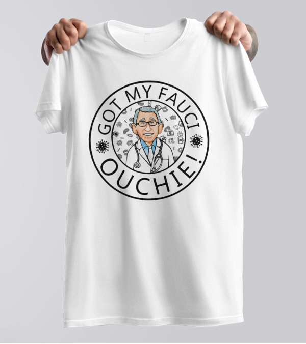 GOT MY FAUCI OUCHIE MEDICAL DOCTOR ILLUSTRATION WITH VIRUS ICONS T-Shirt