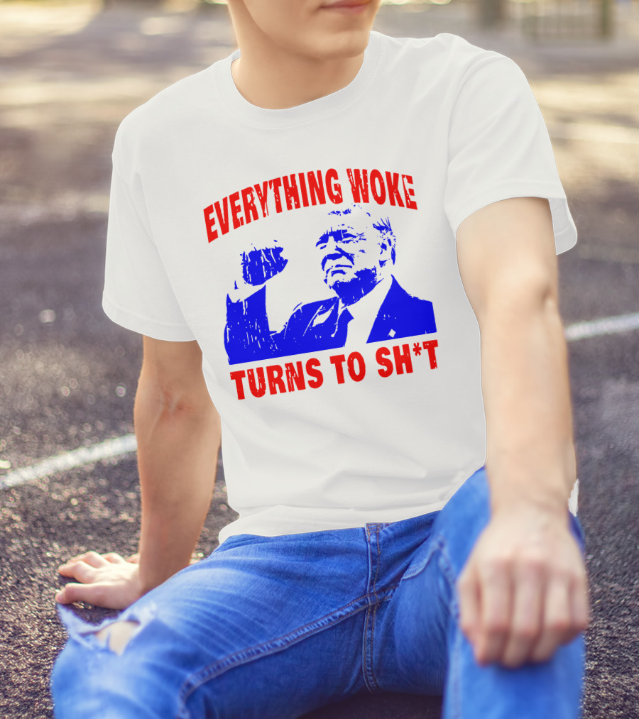 Everything Woke Turns To Sh*t Patriotic Fist Pose T-Shirt