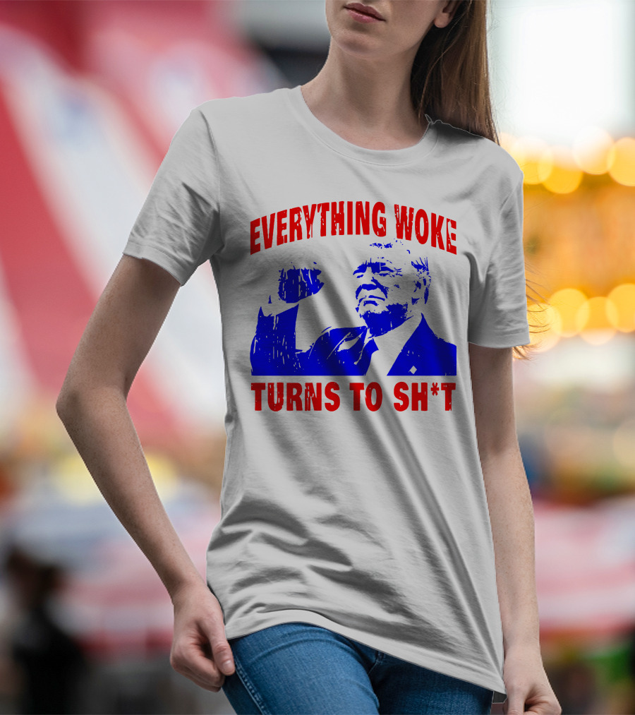 Everything Woke Turns To Sh*t Patriotic Fist Pose T-Shirt