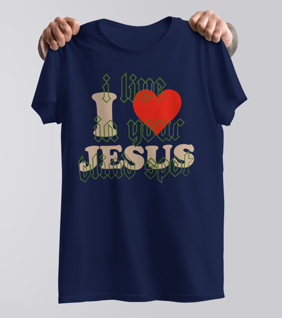 I Live In Your Blind Spot JESUS T-Shirt