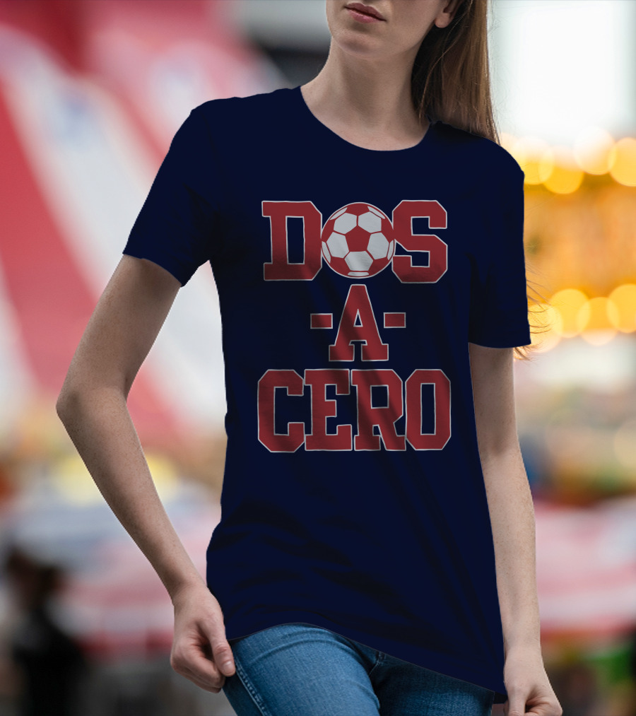 Dos A Cero Soccer Fan Spirit T-Shirt