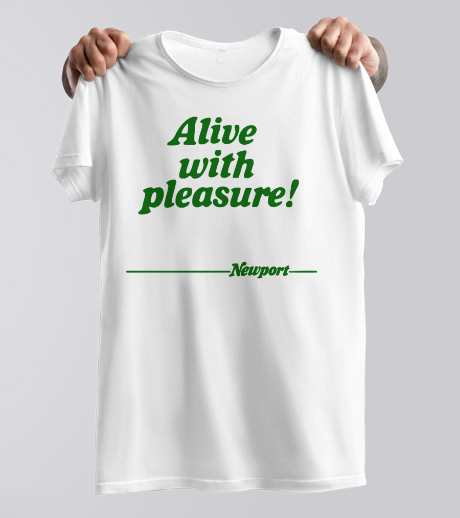 Alive With Pleasure Newport T-Shirt