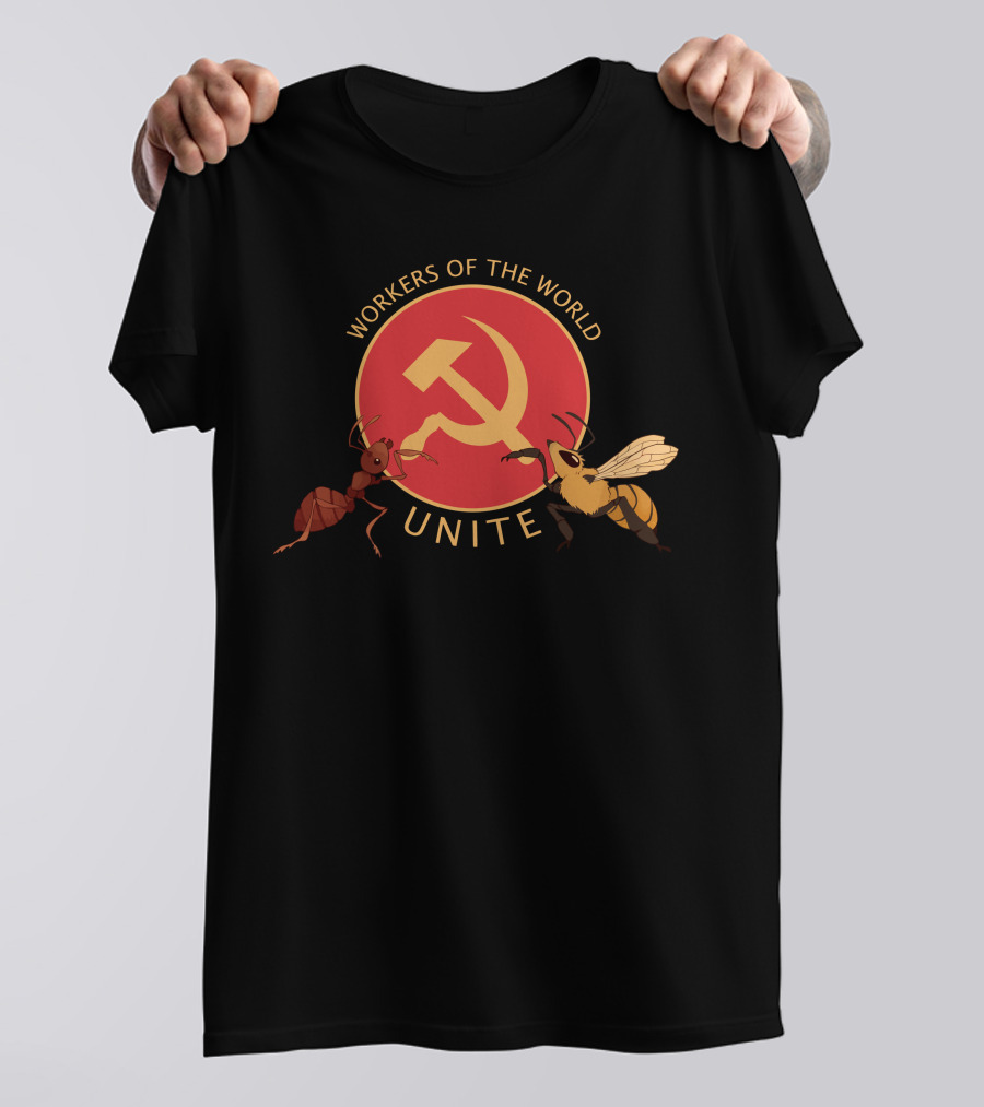 Workers Of The World Unite Ant And Bee Hammer And Sickle T-Shirt
