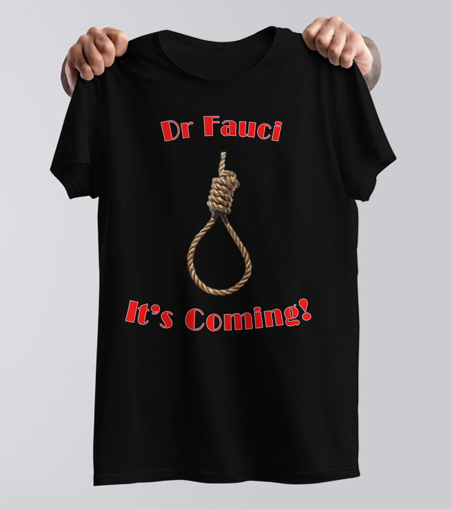 Dr Fauci It's Coming T-Shirt