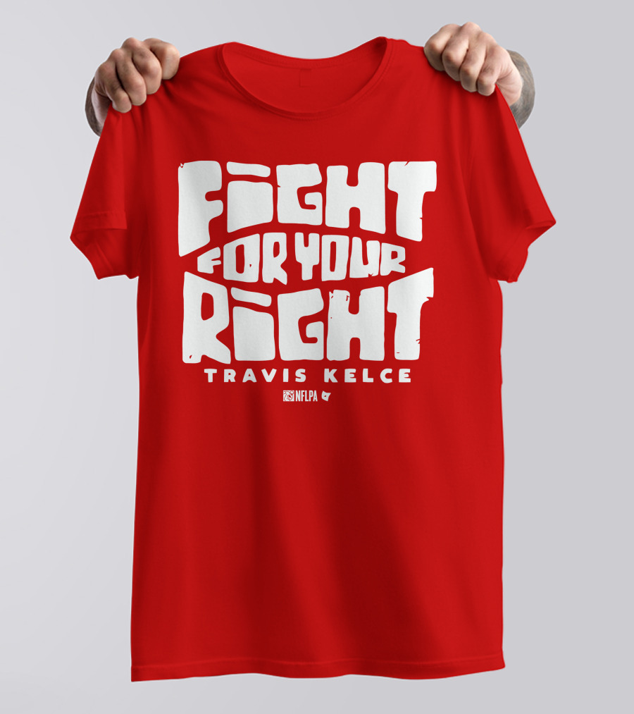 Fight For Your Right Travis Kelce NFLPA T-Shirt