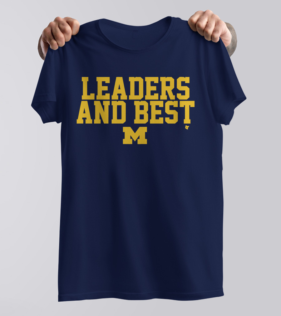 Michigan Wolverines Leaders And Best M T-Shirt