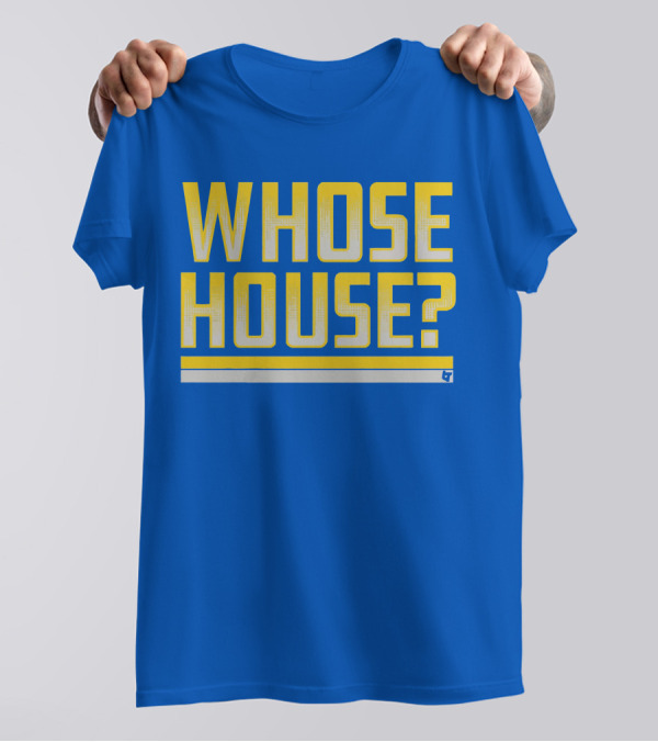 Los Angeles Whose House? Bold Blue And Gold Fan Chant T-Shirt