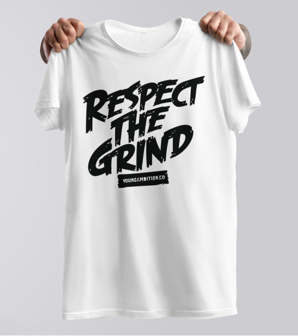 Respect The Grind YoungAmbition.co T-Shirt
