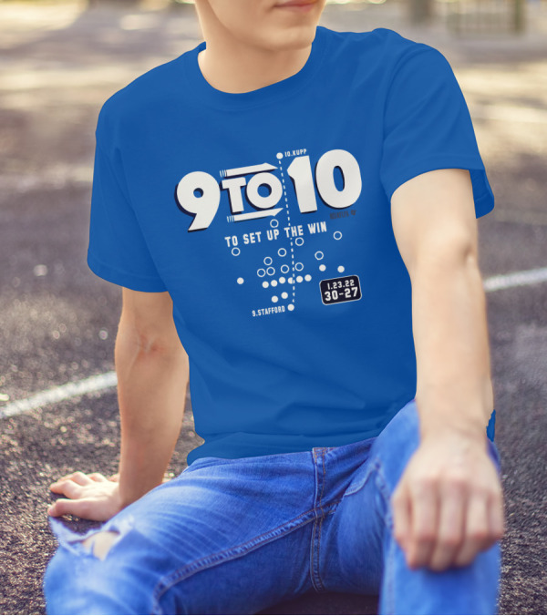 9 To 10 Stafford To Kupp To Set Up The Win 1.23.22 30-27 T-Shirt