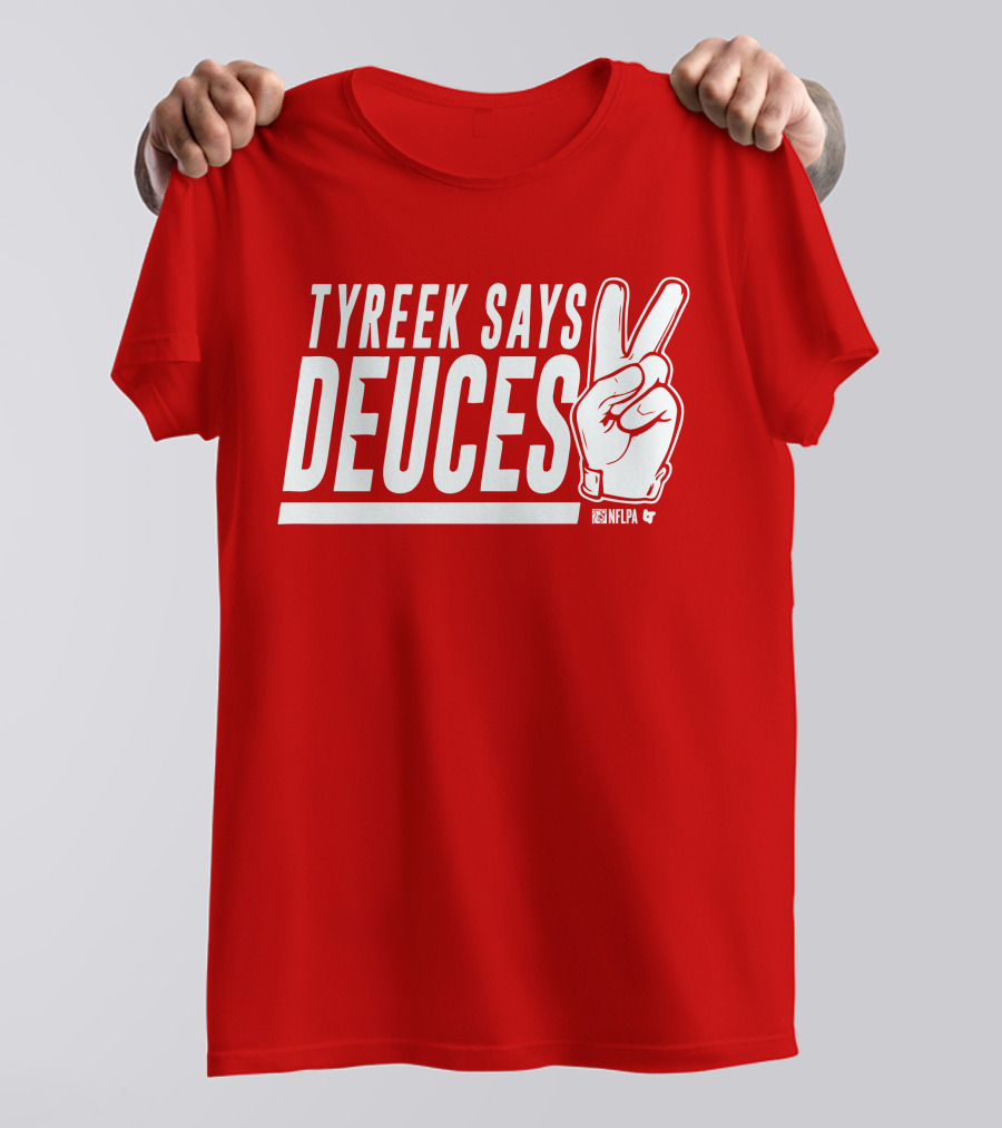 TYREEK SAYS DEUCES NFLPA T-Shirt