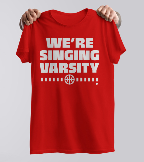 WE'RE SINGING VARSITY BASKETBALL тепричинке T-Shirt
