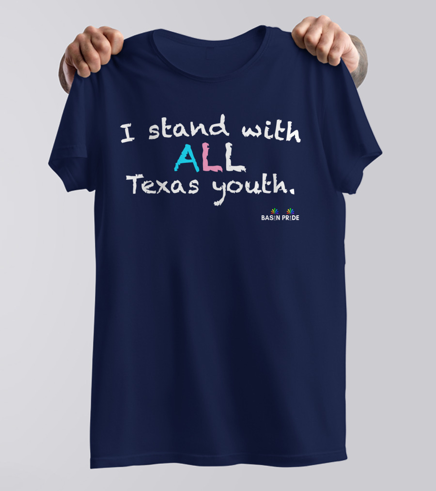 I Stand With All Texas Youth Basin Pride T-Shirt