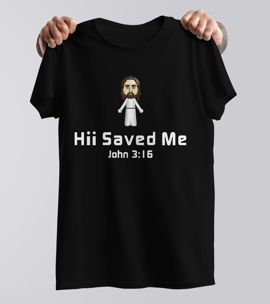 Hii Saved Me John 3:16 Character In White Robe T-Shirt