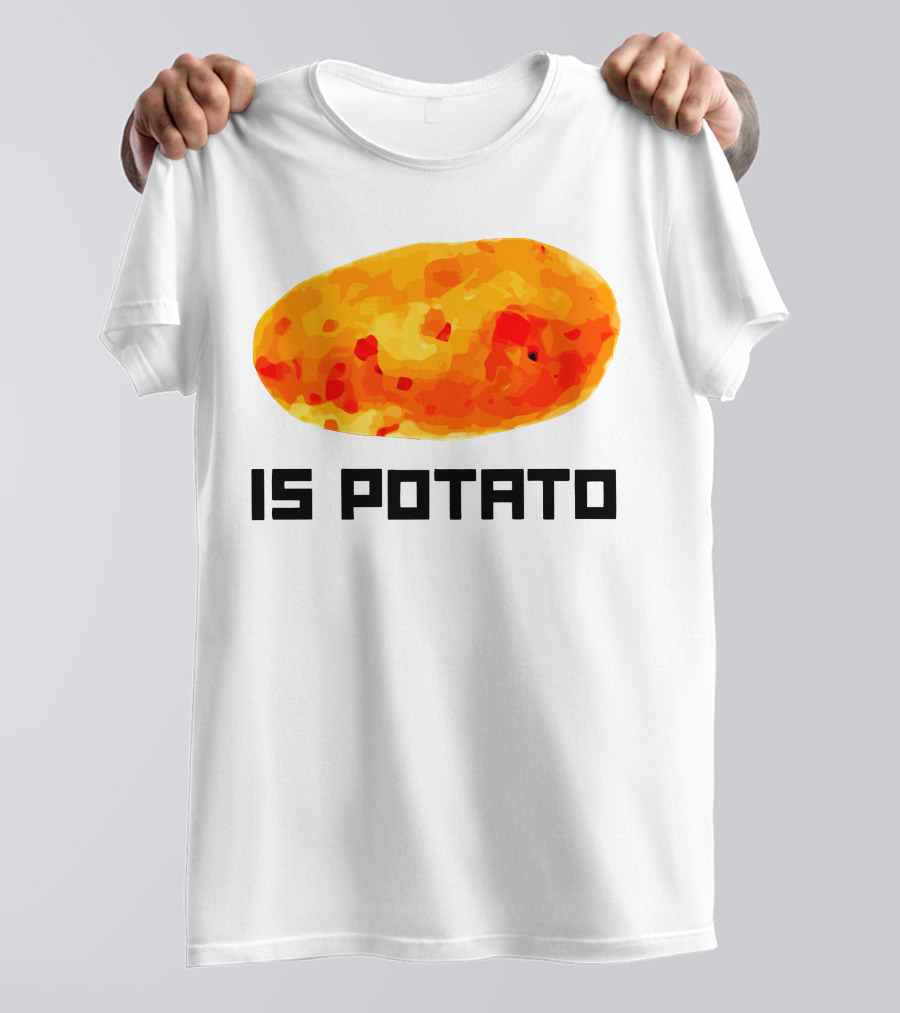 Is Potato T-Shirt