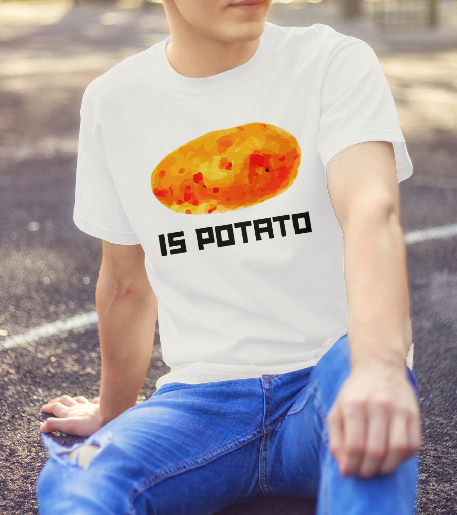 Is Potato T-Shirt