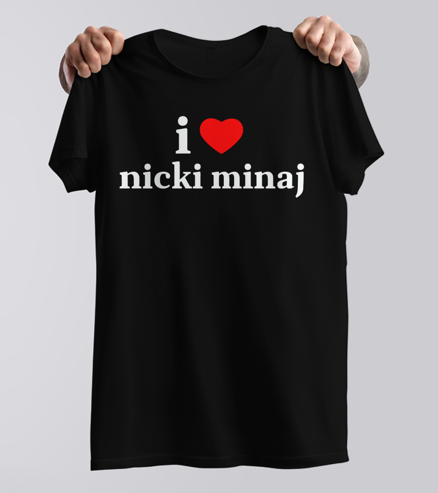 I Love Nicki Minaj T-Shirt