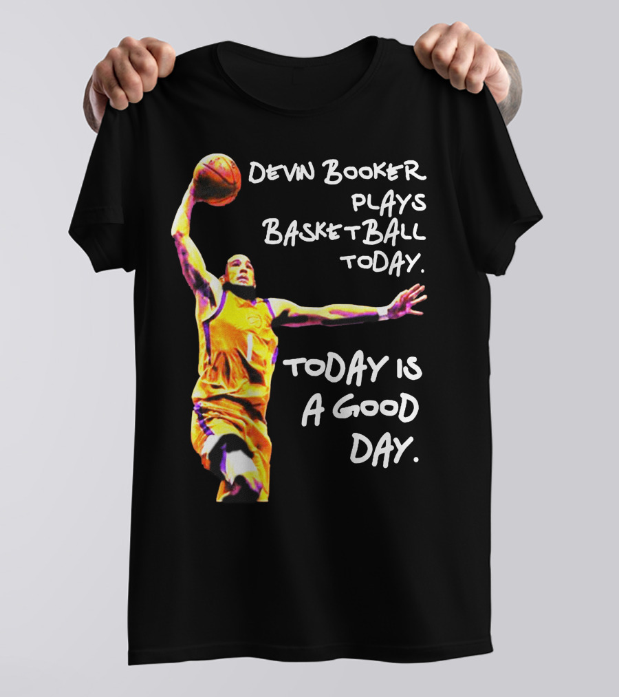 Devin Booker Basketball Today Is A Good Day T-Shirt