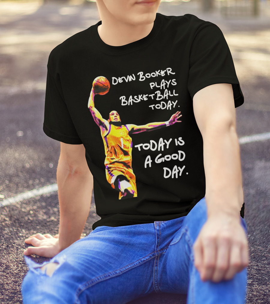 Devin Booker Basketball Today Is A Good Day T-Shirt