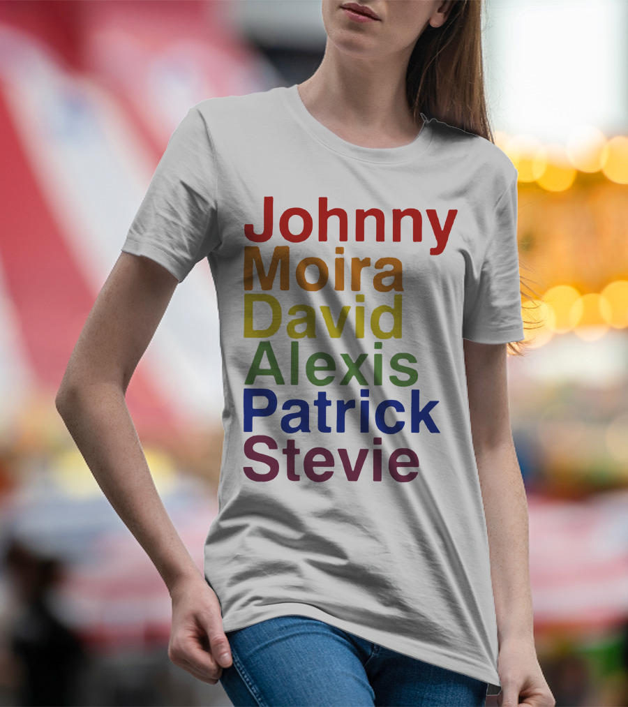 Johnny Moira David Alexis Patrick Stevie Schitt's Creek Character Names T-Shirt