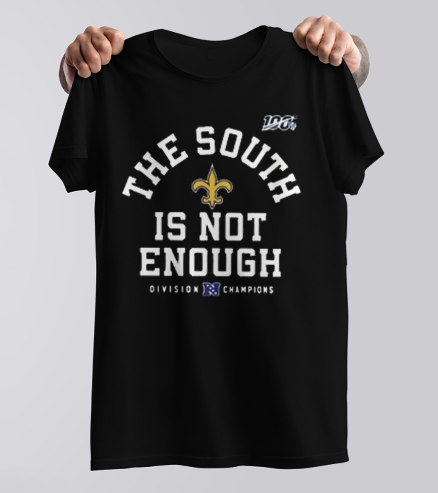 The South Is Not Enough NFC Division Champions Fleur-de-Lis Logo NFL 100 T-Shirt