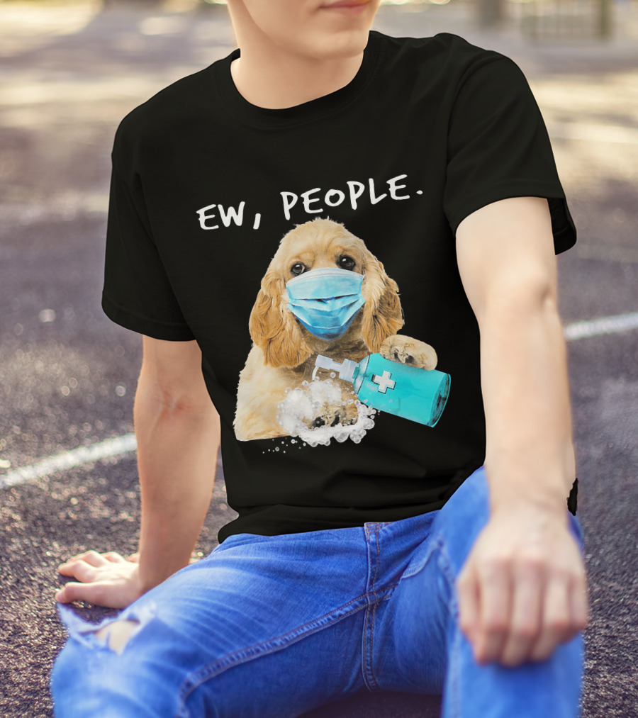 Ew People American Cocker Spaniel Dog Wearing Mask Holding Hand Sanitizer T-Shirt