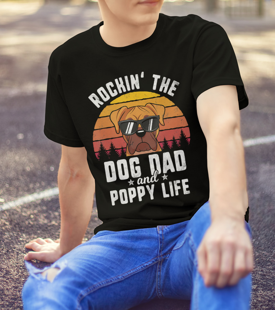 Rockin' The Dog Dad And Poppy Life In Style Vintage Vibes T-Shirt