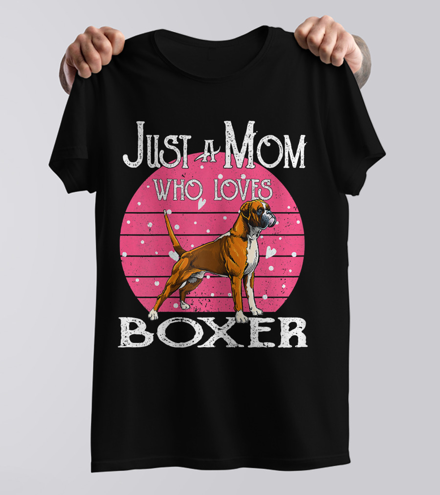 Just A Mom Who Loves Boxer T-Shirt