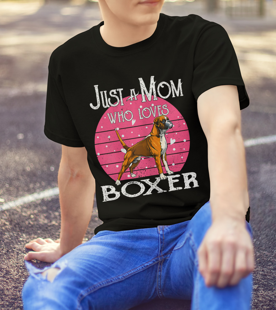 Just A Mom Who Loves Boxer T-Shirt
