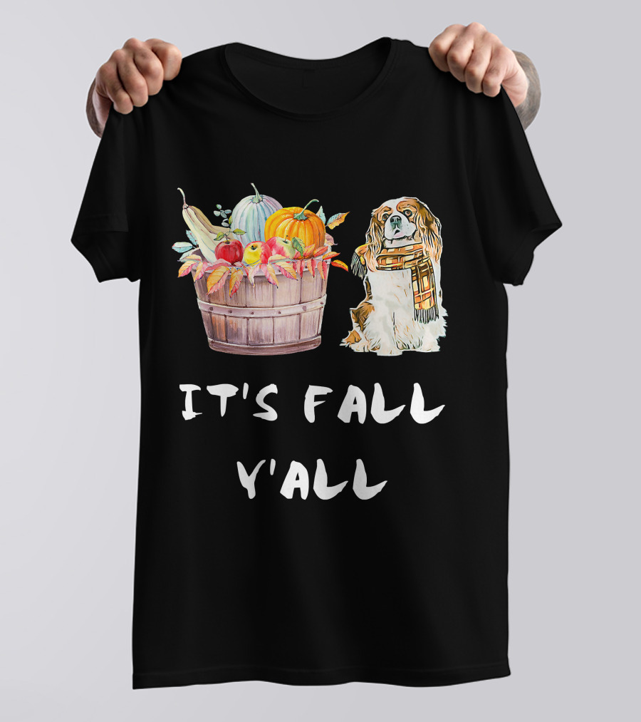 It's Fall Y'all Cavalier King Charles Autumn Harvest Basket T-Shirt