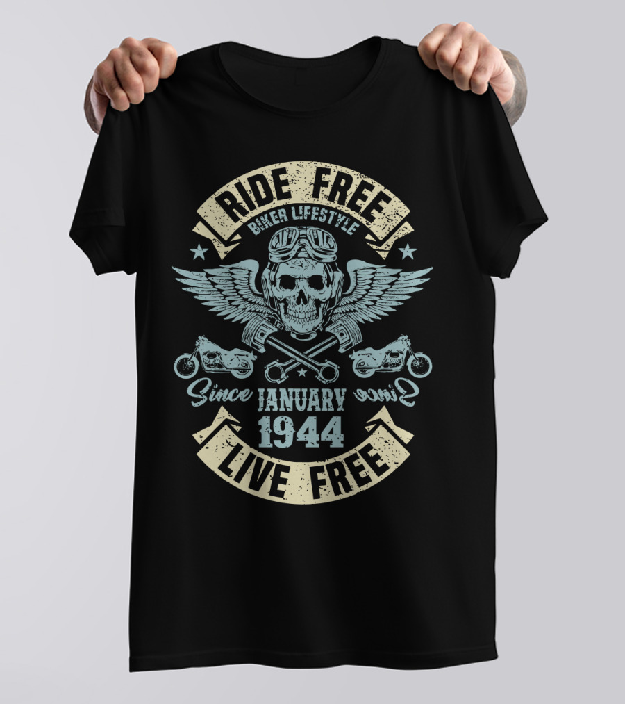 Ride Free Live Free Biker Lifestyle Since January 1944 T-Shirt