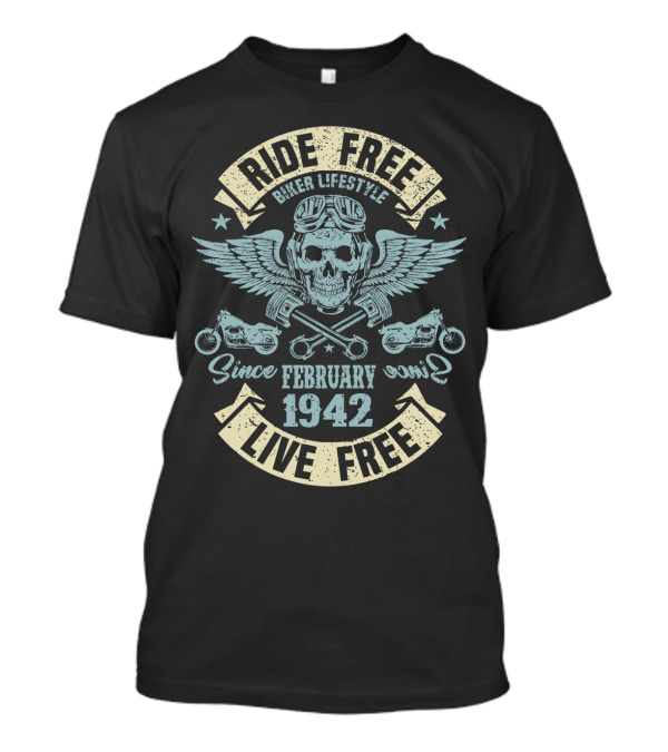 Ride Free Live Free Biker Lifestyle Since February 1942 Skull Wings Motorcycles T-Shirt